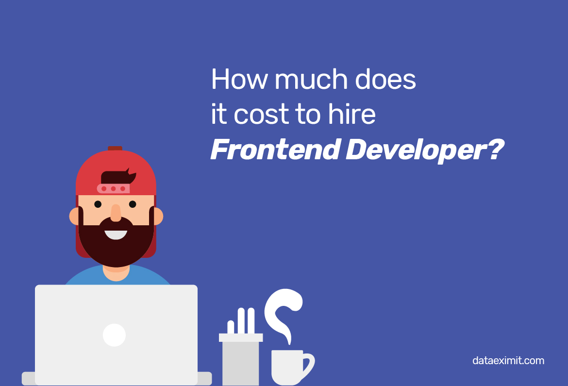 How Much Does It Cost to Hire Frontend Developer?