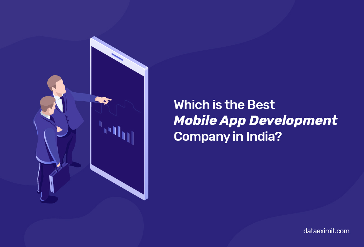 Which is the best Mobile App Development Company in India?