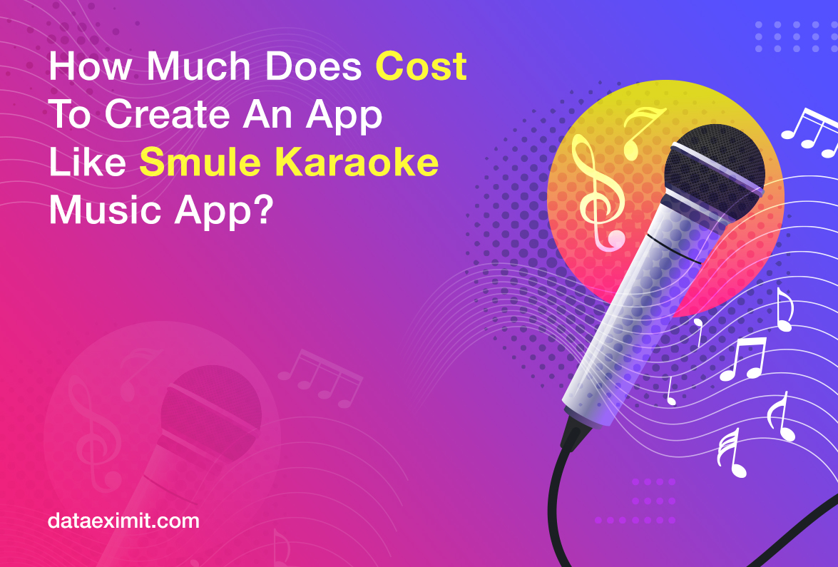 Cost to Build an App like Smule Karaoke App