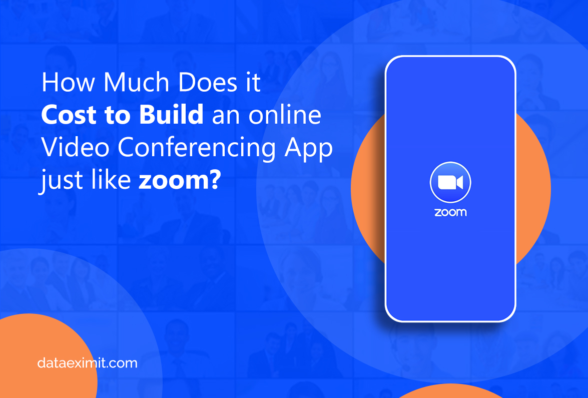 Cost to Build a Video Conferencing App like Zoom