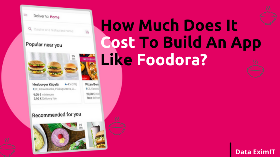 How Much Does It Cost To Build An App Like Foodora?