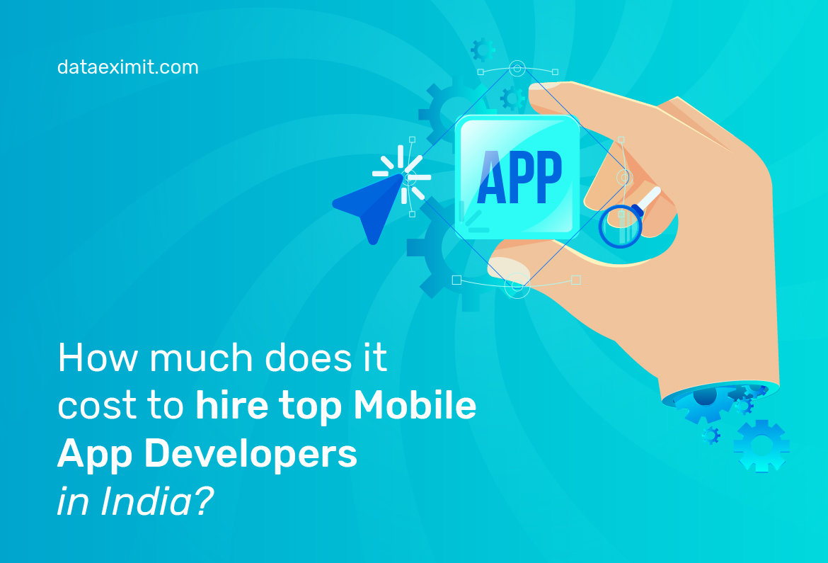 How Much Does It Cost to Hire Top Mobile App Developers in India?