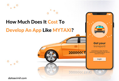 How Much Does It Cost To Develop An App Like MYTAXI?